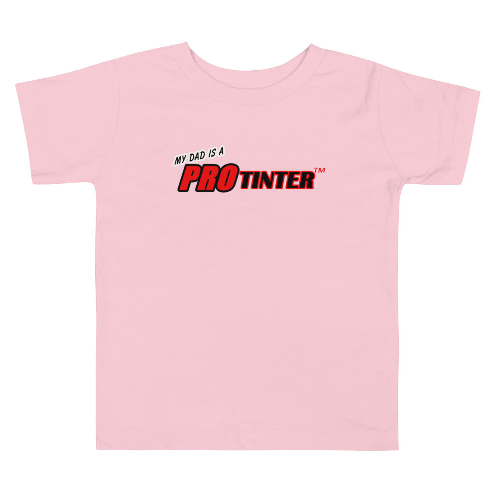 My Dad is a Pro Tinter Toddler Short Sleeve Tee