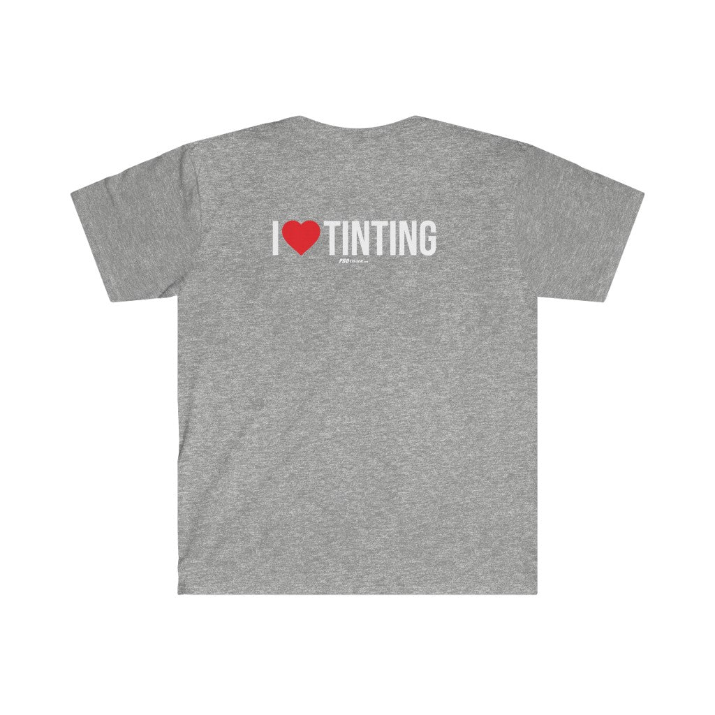 I Love Tinting (Unisex) T-Shirt by PRO Tinter