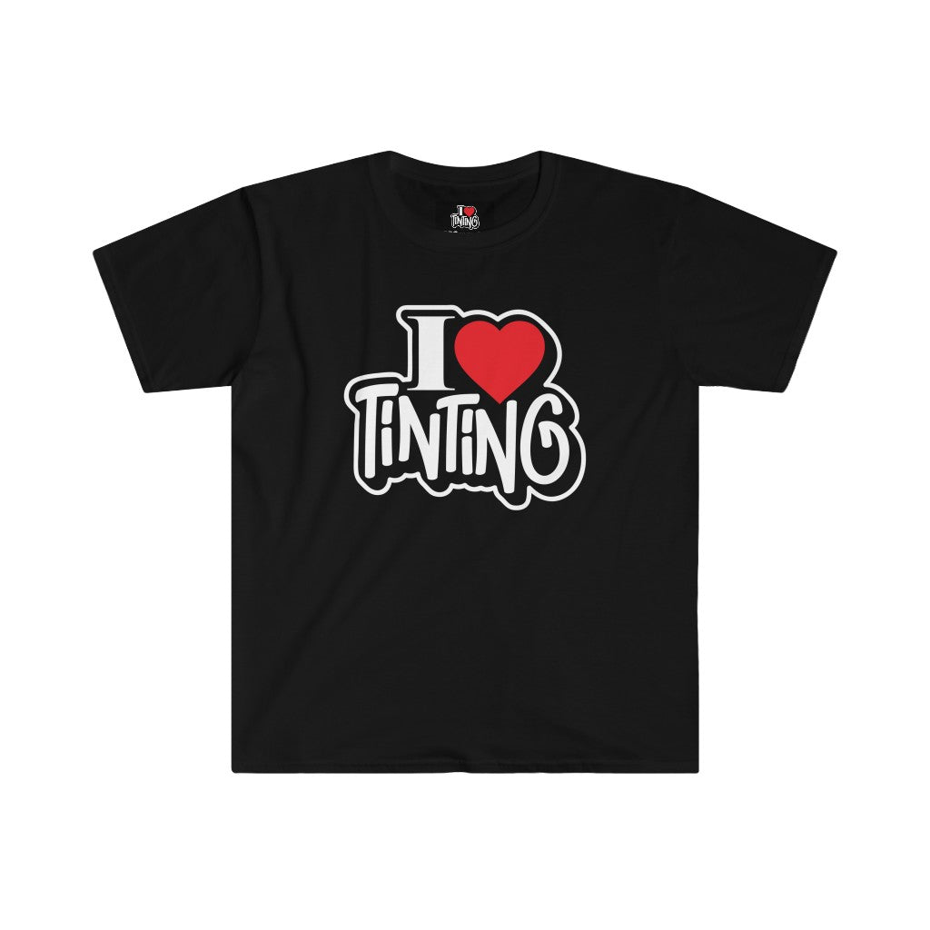 I Love Tinting (Unisex) T-Shirt by PRO Tinter