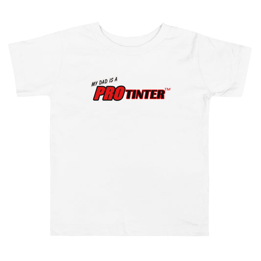 My Dad is a Pro Tinter Toddler Short Sleeve Tee